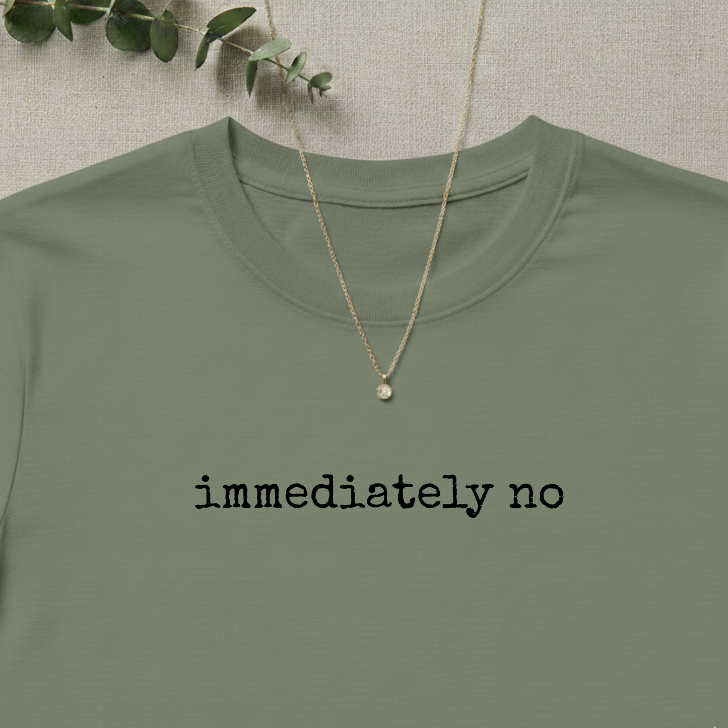 Immediately No T-shirt