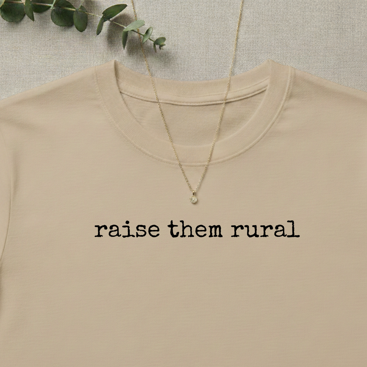 Raise them Rural T-shirt