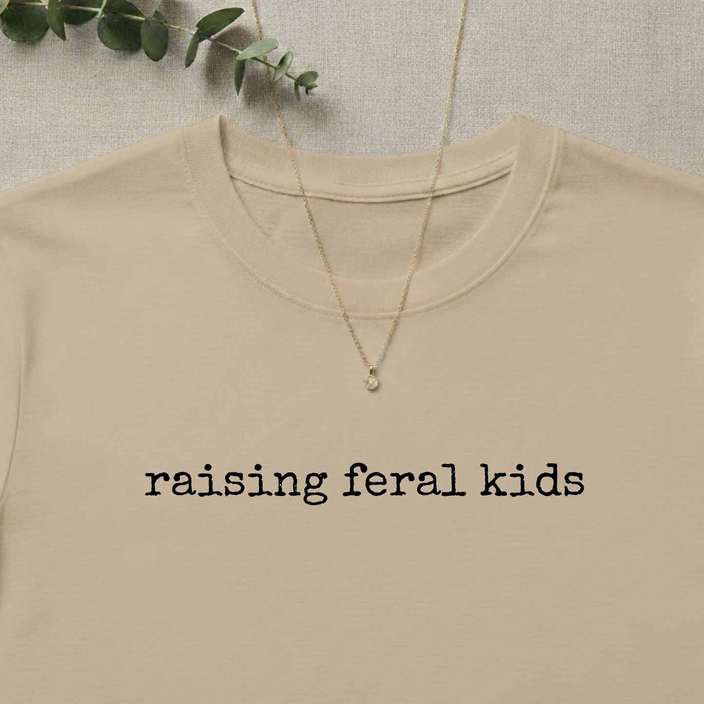 Raising Feral Kids T-shirt