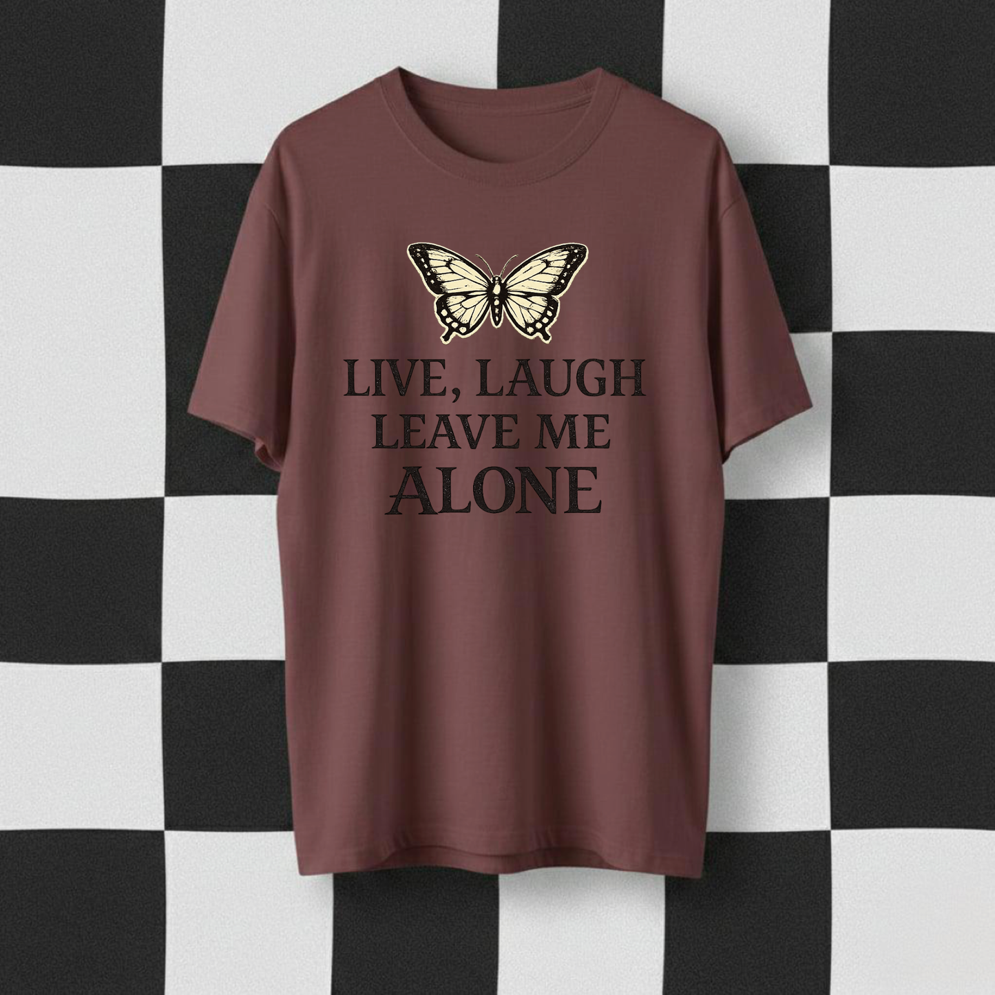 Live Laugh Leave Me Alone T-Shirt