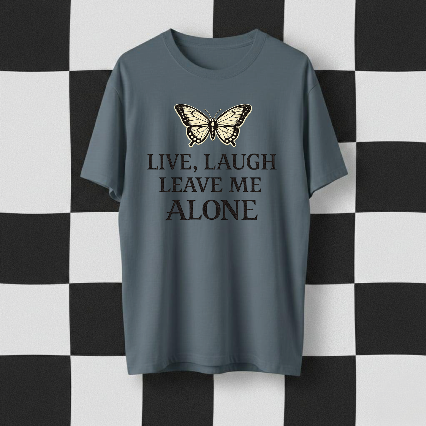 Live Laugh Leave Me Alone T-Shirt