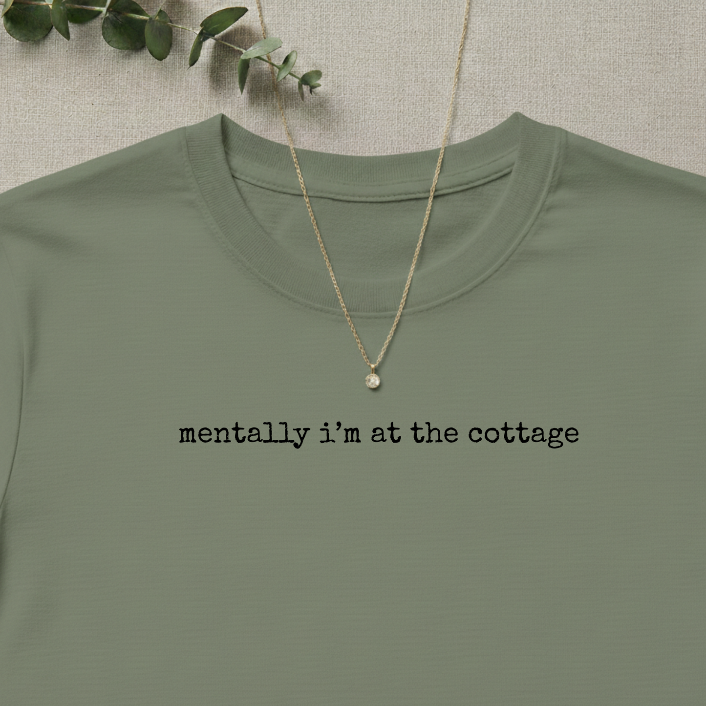 Mentally I'm At The Cottage T-shirt