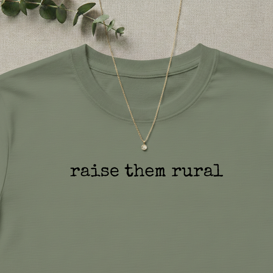 Raise them Rural T-shirt