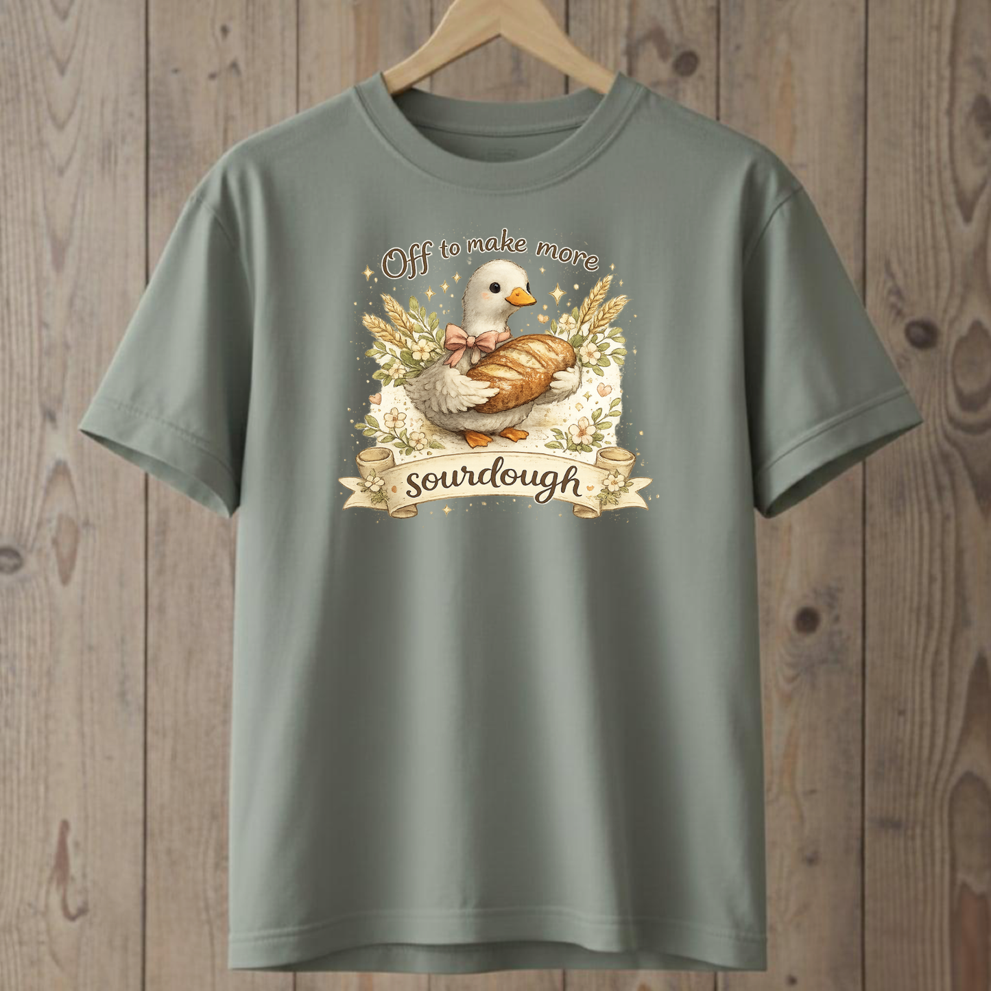 Off to Make More Sourdough T-Shirt