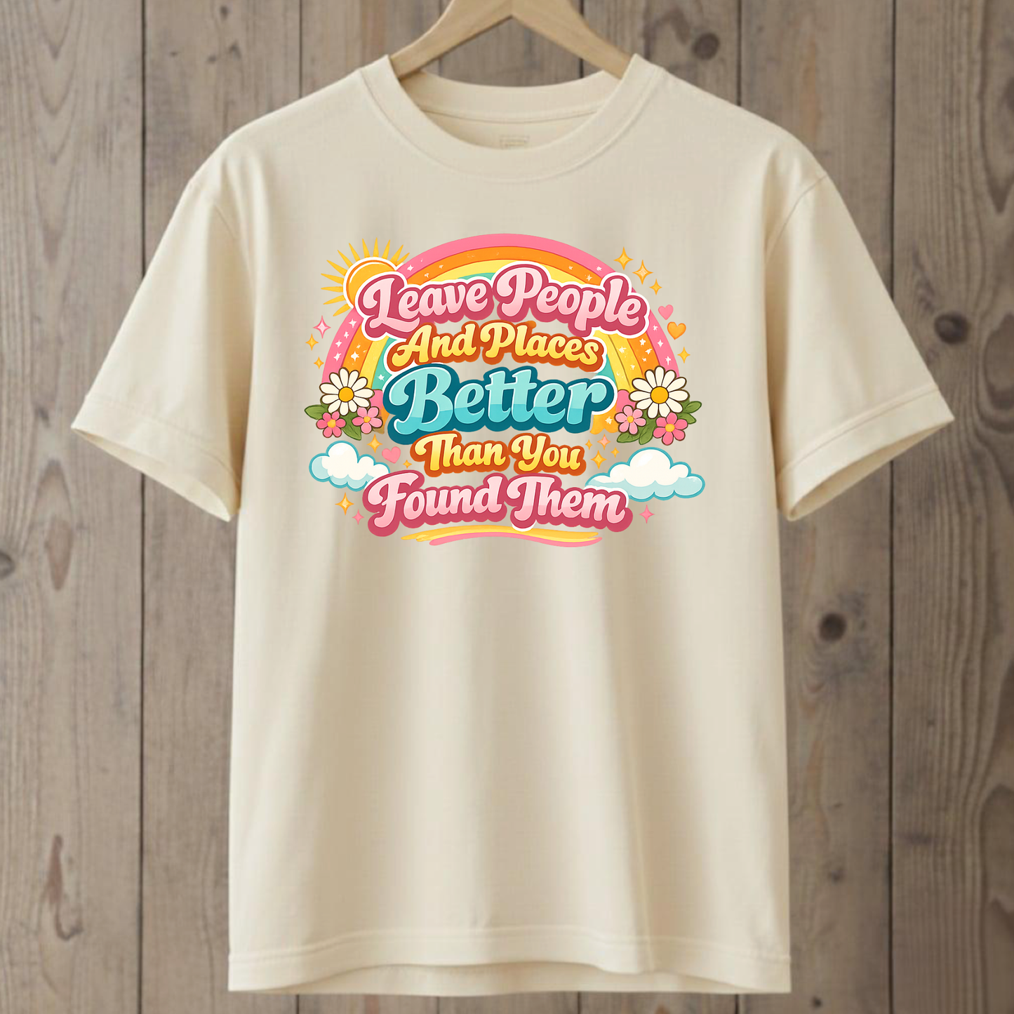 Better Than You Found Them  T-Shirt