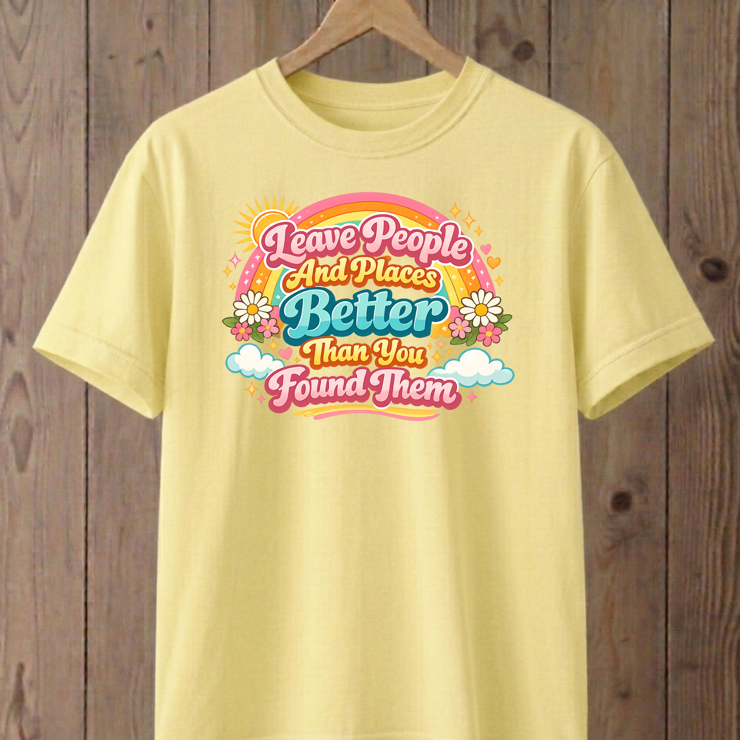 Better Than You Found Them  T-Shirt